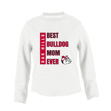 Oak Hills Bulldogs Best Bulldog Mom Women's Sweatshirt