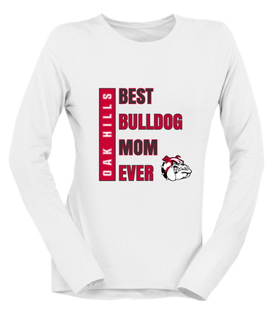 Oak Hills Bulldogs Best Bulldog Mom Women's Premium LS T-Shirt