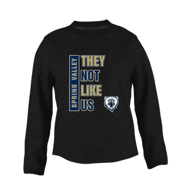 Spring Valley Grizzlies They Not Like Us #1 Women's Sweatshirt