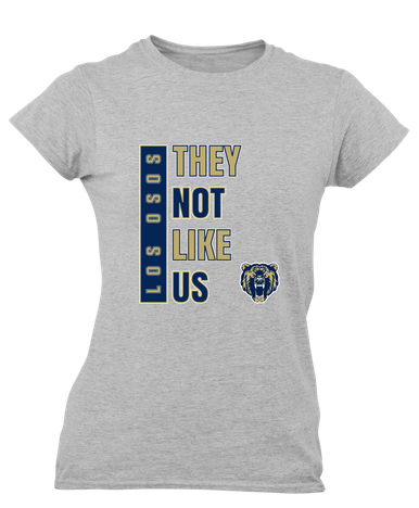 Los Osos Grizzlies They Not Like Us #1 Women's SS T-Shirt