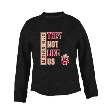 Mission Hills Grizzlies They Not Like Us #1 Women's Sweatshirt