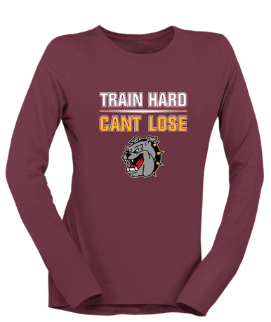 West Covina Bulldogs Train Hard, Can't Lose Women's LS T-Shirt