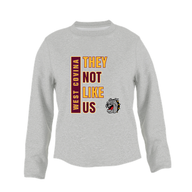West Covina Bulldogs They Not Like Us #1 Women's Sweatshirt