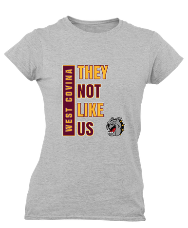 West Covina Bulldogs They Not Like Us #1 Women's SS T-Shirt