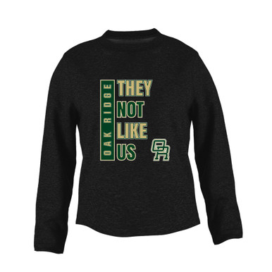 Oak Ridge Pioneers They Not Like Us #1 Women's Sweatshirt