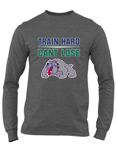 Waukegan Bulldogs Train Hard, Can't Lose Men's LS T-Shirt