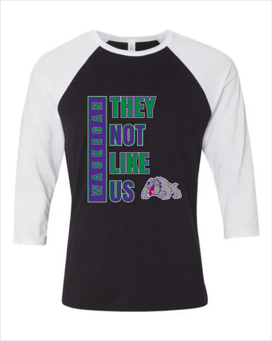 Waukegan Bulldogs They Not Like Us #1 Women's Baseball T-Shirt