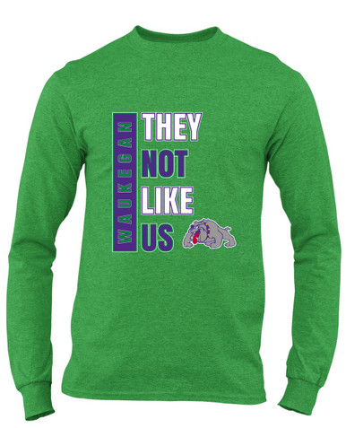 Waukegan Bulldogs They Not Like Us #1 Men's LS T-Shirt