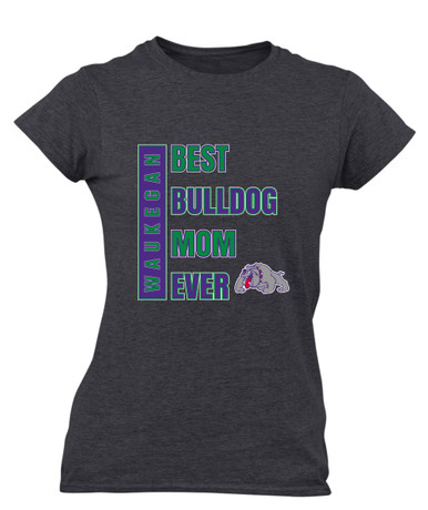 Waukegan Bulldogs Best Bulldog Mom Women's Premium SS T-Shirt
