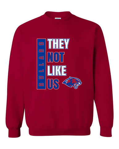 Bullard Panthers They Not Like Us #1 Men's Sweatshirt