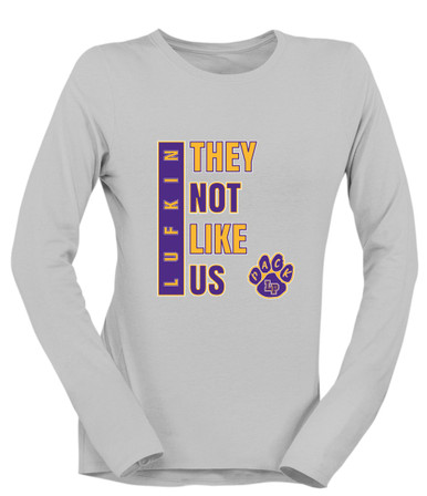 Lufkin Panthers Paw They Not Like Us #1 Women's LS T-Shirt