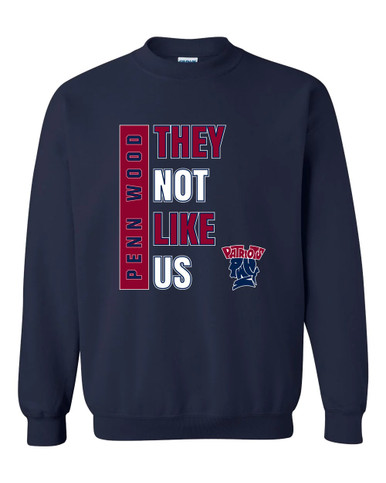 Penn Wood Patriots They Not Like Us #1 Men's Sweatshirt