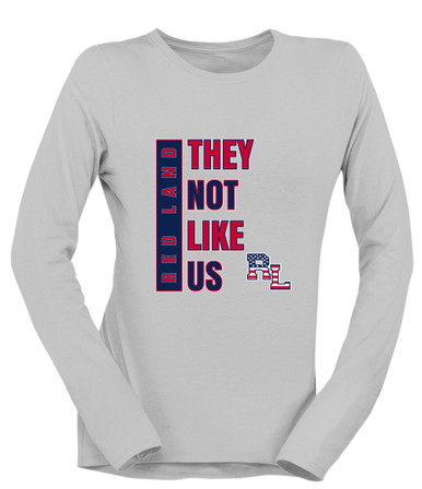 Red Land Patriots They Not Like Us #1 Women's LS T-Shirt