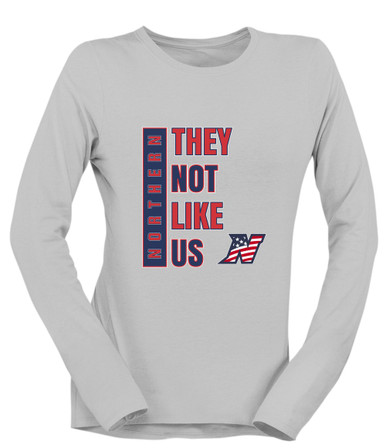 Northern Patriots They Not Like Us #1 Women's LS T-Shirt