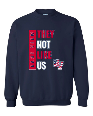 East View Patriots They Not Like Us #1 Men's Sweatshirt