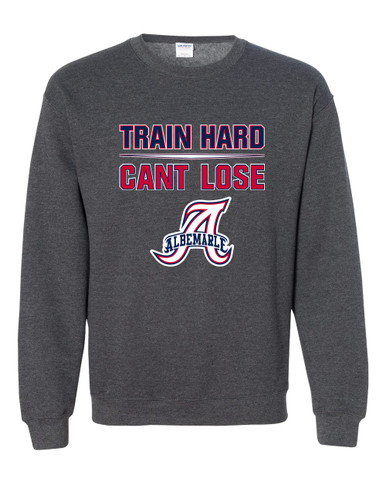 Albemarle Patriots Train Hard, Can't Lose Men's Sweatshirt