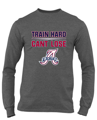 Albemarle Patriots Train Hard, Can't Lose Men's LS T-Shirt