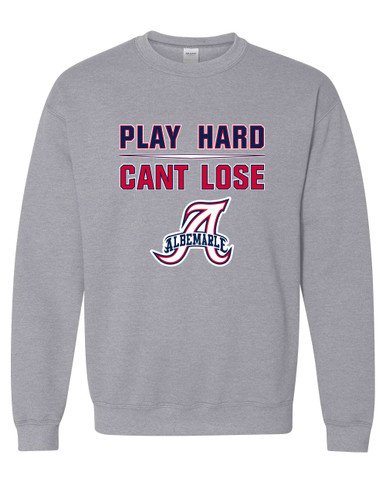 Albemarle Patriots Play Hard, Can't Lose Men's Sweatshirt
