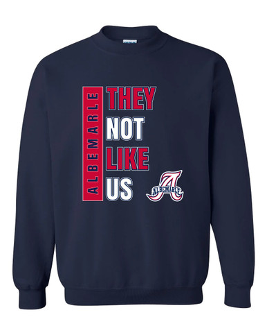 Albemarle Patriots They Not Like Us #1 Men's Sweatshirt