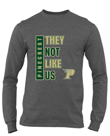 Pinecrest Patriots They Not Like Us #1 Men's LS T-Shirt