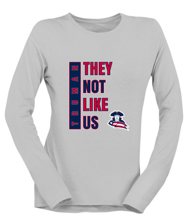 Truman Patriots They Not Like Us #1 Women's LS T-Shirt