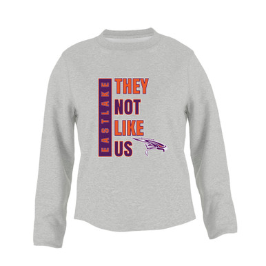 Eastlake Falcons They Not Like Us #1 Women's Sweatshirt