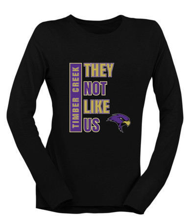Timber Creek Falcons They Not Like Us #1 Women's LS T-Shirt