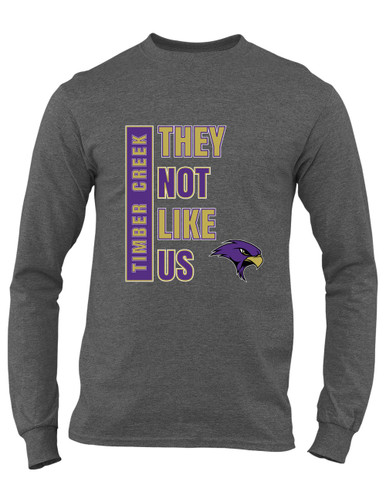 Timber Creek Falcons They Not Like Us #1 Men's LS T-Shirt