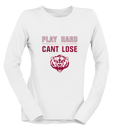 Granite Hills Grizzlies Play Hard, Can't Lose Women's LS T-Shirt