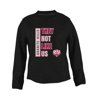 Granite Hills Grizzlies They Not Like Us #1 Women's Sweatshirt