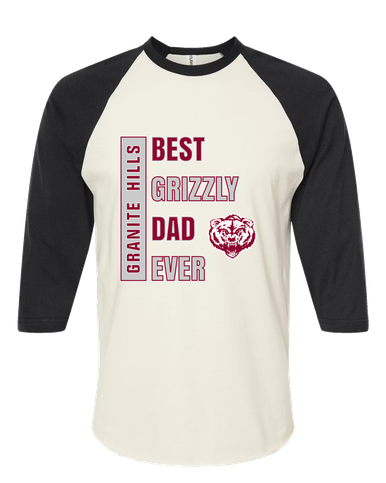 Granite Hills Grizzlies Best Grizzly Dad Men's Baseball T-Shirt