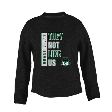 Granite Bay Grizzlies They Not Like Us #1 Women's Sweatshirt
