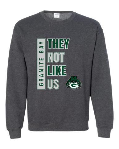 Granite Bay Grizzlies They Not Like Us #1 Men's Sweatshirt