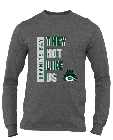 Granite Bay Grizzlies They Not Like Us #1 Men's LS T-Shirt