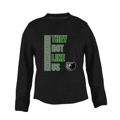 Pajaro Valley Grizzlies They Not Like Us #1 Women's Sweatshirt