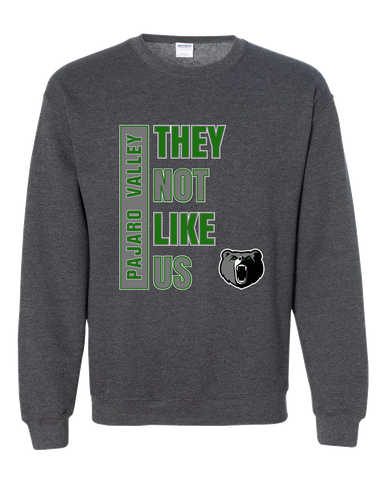Pajaro Valley Grizzlies They Not Like Us #1 Men's Sweatshirt