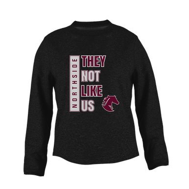 Northside Mustangs They Not Like Us #1 Women's Sweatshirt