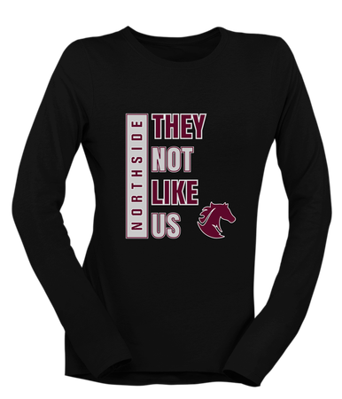 Northside Mustangs They Not Like Us #1 Women's LS T-Shirt
