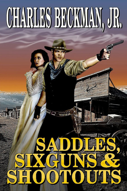 Saddles, Sixguns & Shootouts