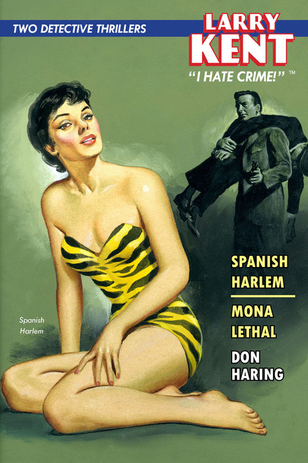 Larry Kent # 9: Spanish Harlem & Mona Lethal