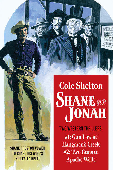 Shane and Jonah #1: Gun Law at Hangman's Creek & Two Guns to Apache Wells
