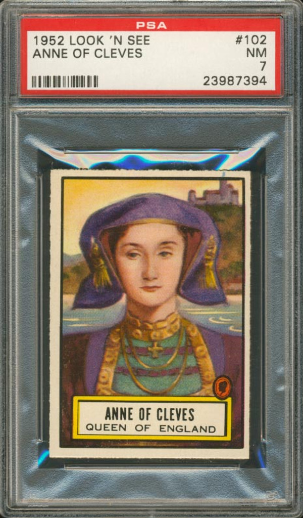 1952 LOOK 'N SEE #102 ANNE OF CLEVES PSA 7 NM  #*