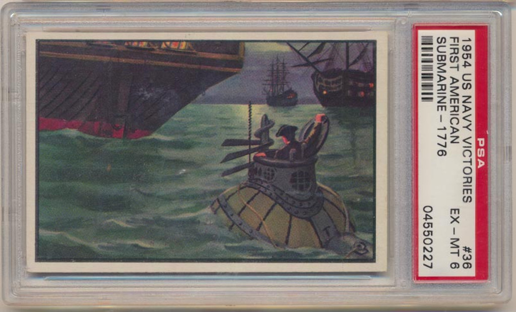 1954 U.S. NAVAL VICTORIES #36 FIRST AMERICAN SUBMARINE-1776 ... PSA 6 EX-MT  #*