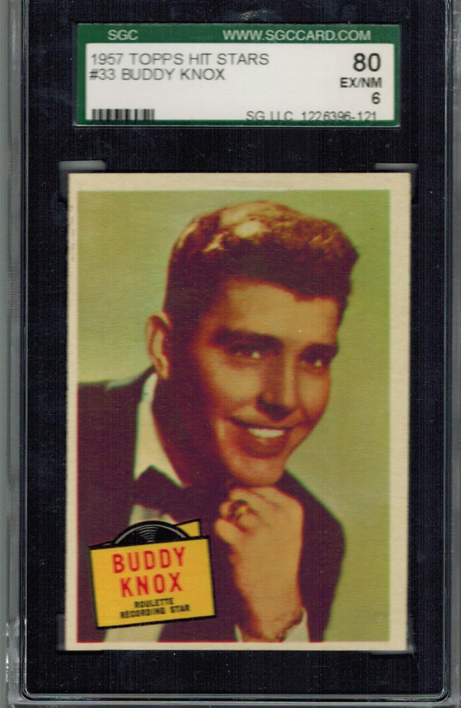 1957 Hit Stars  #33  Buddy Knox  SGC  80   EX/NM  6   #*