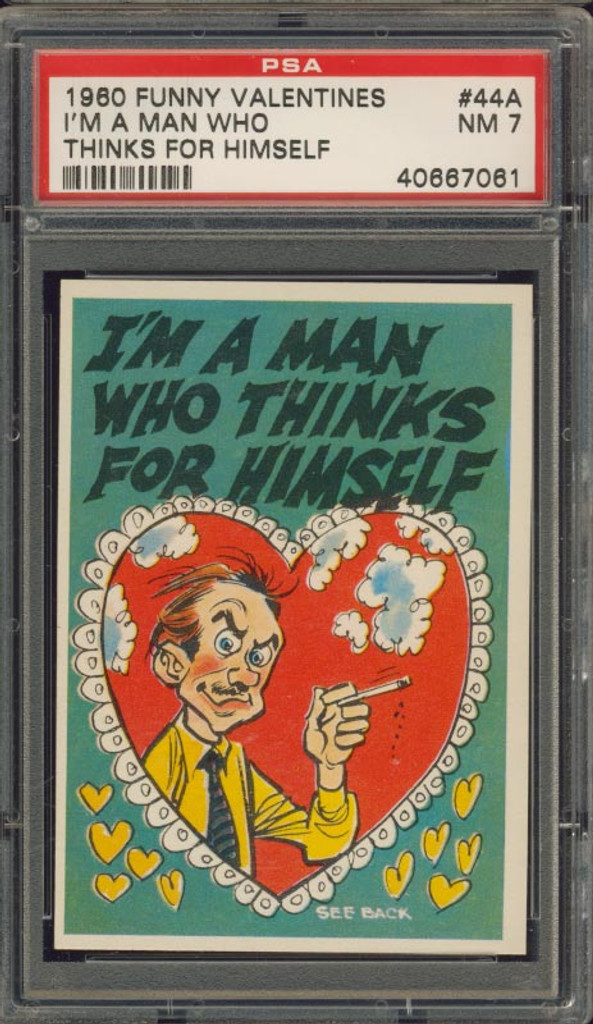 1960 FUNNY VALENTINES #44A I'M A MAN WHO... PSA 7 NM   #*