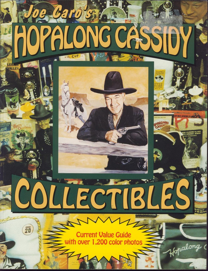 1997 Hopalong Cassidy Collectibles by Joe Caros (284 Pages)  #*