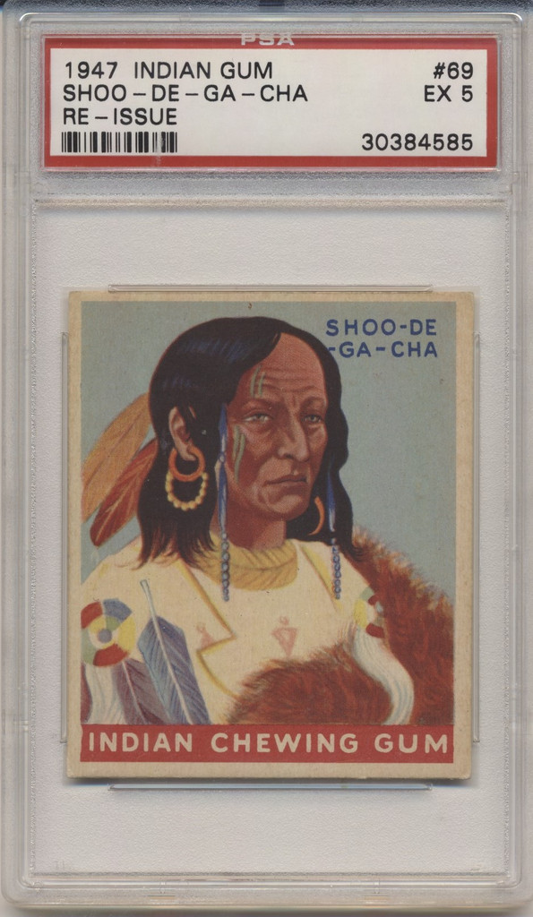 1947 INDIAN GUM #69 SHOO-DE-GA-CHA PSA 5 EX  #*