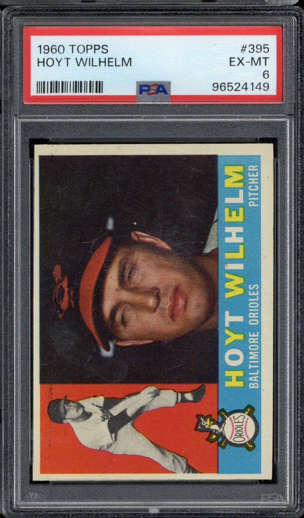1960 Topps #395 Hoyt Wilhelm Orioles PSA 6 EX-Mint