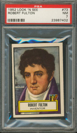 1952 LOOK 'N SEE #73 ROBERT FULTON PSA 7 NM  #*