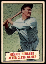 1961 Topps #405 Gehrig Benched After 2,130 Games EX++ ID: 88941 1961 Topps #405 Gehrig Benched After 2,130 Games EX++ ID: 88941